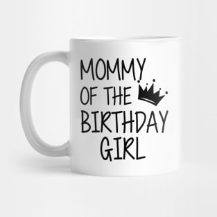 Mommy of the birthday girl Mug